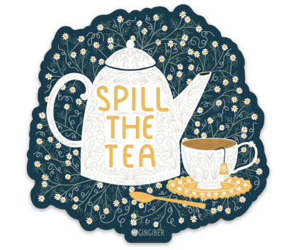 Spill the Tea Sticker