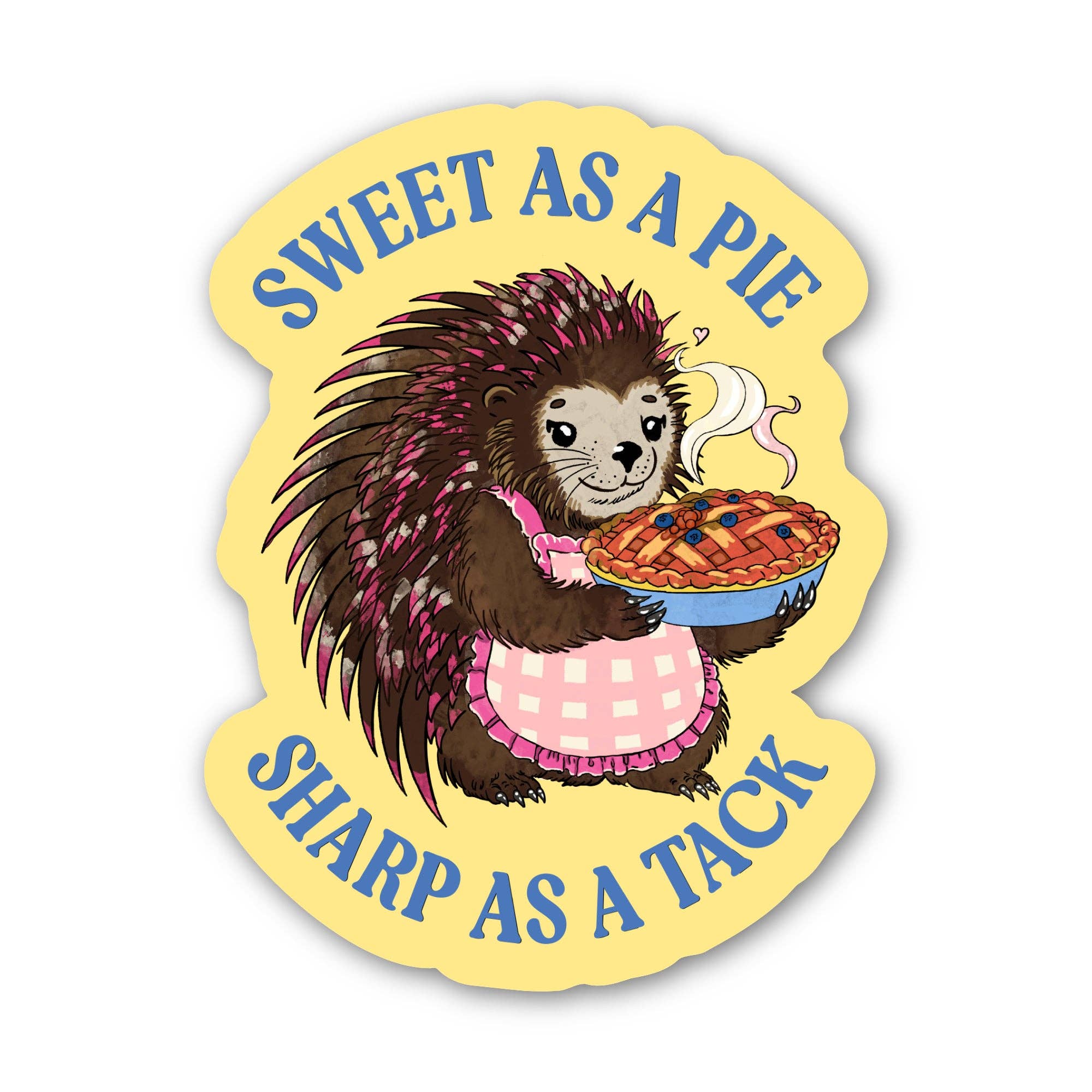 Sweet as a pie, sharp as a tack Sticker